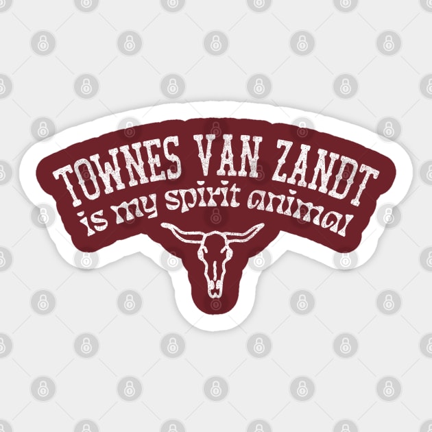 Townes Van Zandt Is My Spirit Animal / Country Music Fan Gift Sticker by DankFutura